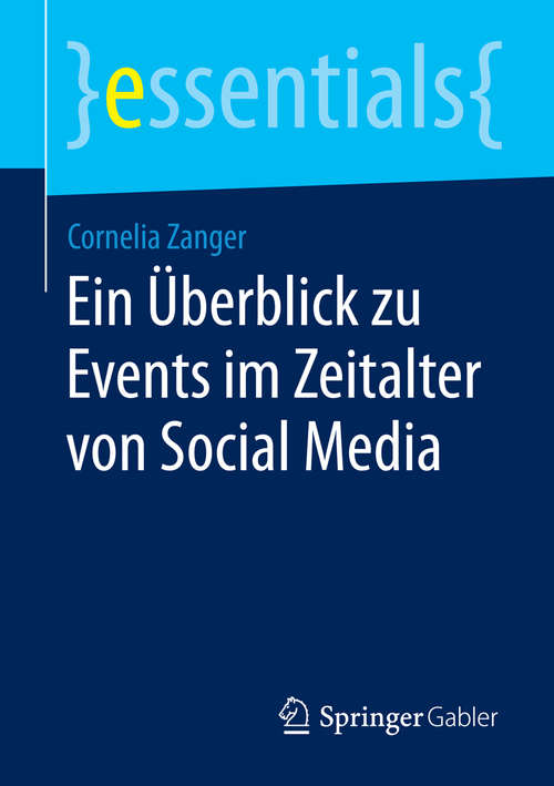 Book cover of Ein Überblick zu Events im Zeitalter von Social Media (2014) (essentials)