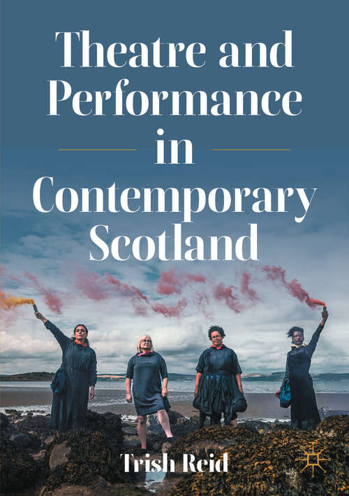 Book cover of Theatre and Performance in Contemporary Scotland (2024)