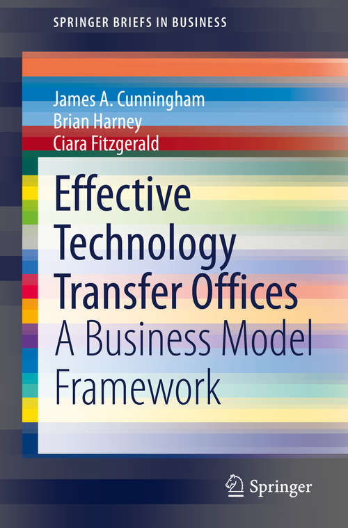 Book cover of Effective Technology Transfer Offices: A Business Model Framework (1st ed. 2020) (SpringerBriefs in Business)