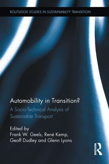 Book cover of Automobility in Transition?: A Socio-Technical Analysis of Sustainable Transport (PDF) (Routledge Studies In Sustainability Transition Ser.)