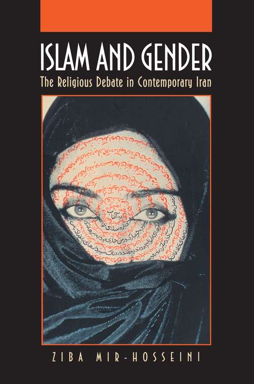 Book cover of Islam and Gender: The Religious Debate in Contemporary Iran (Princeton Studies in Muslim Politics #7)