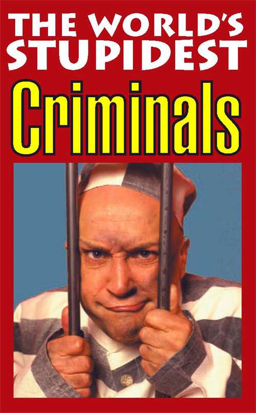 Book cover of The World's Stupidest Criminals: (pdf)