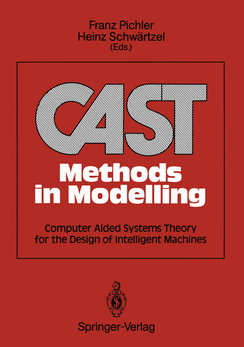Book cover of CAST Methods in Modelling: Computer Aided Systems Theory for the Design of Intelligent Machines (1992)