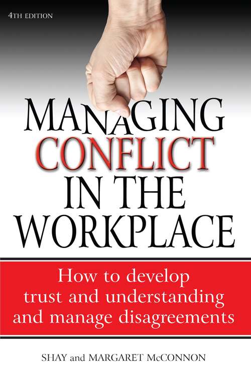Book cover of Managing Conflict in the Workplace 4th Edition: How to Develop Trust and Understanding and Manage Disagreements (Fourth Edition)