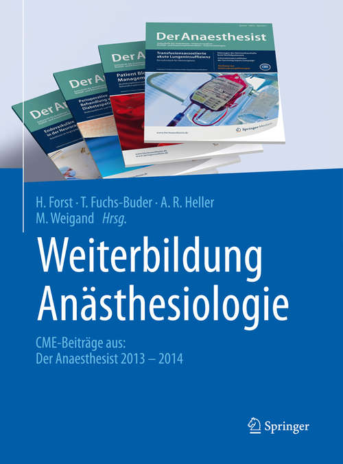 Book cover of Weiterbildung Anästhesiologie: CME-Beiträge aus: Der Anaesthesist 2013 - 2014 (1. Aufl. 2015)