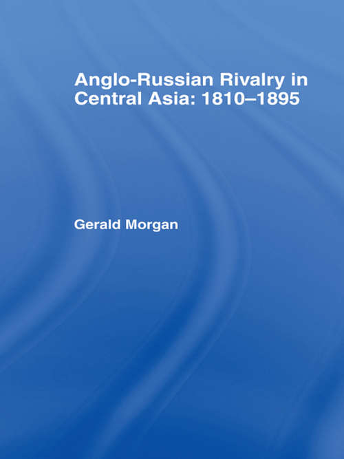 Book cover of Anglo-Russian Rivalry in Central Asia 1810-1895