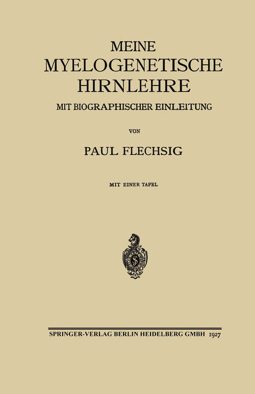 Book cover of Meine Myelogenetische Hirnlehre: Mit Biographischer Einleitung (1927)