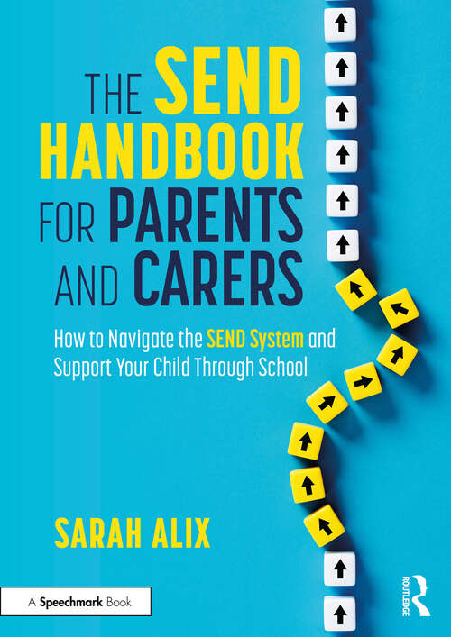 Book cover of The SEND Handbook for Parents and Carers: How to Navigate the SEND System and Support Your Child Through School