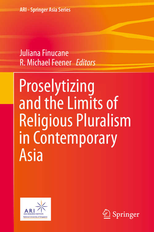 Book cover of Proselytizing and the Limits of Religious Pluralism in Contemporary Asia (2014) (ARI - Springer Asia Series #4)