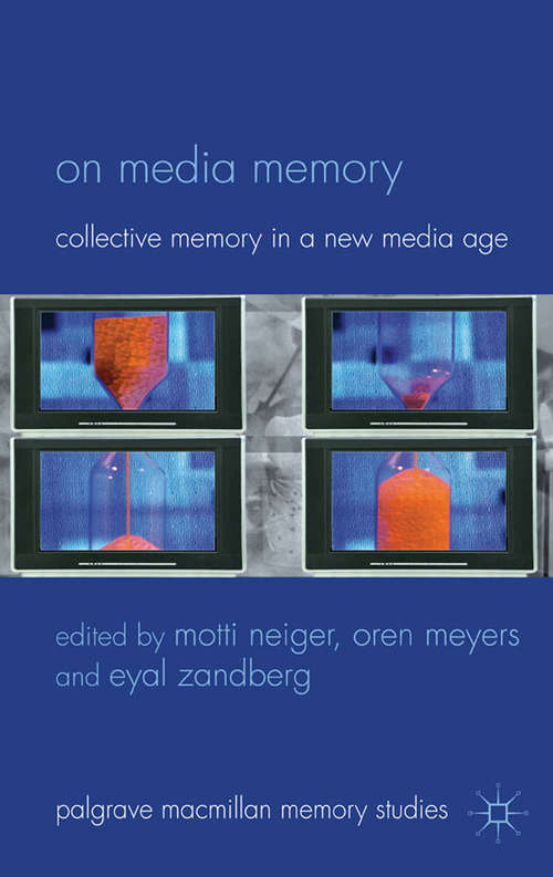 Book cover of On Media Memory: Collective Memory in a New Media Age (2011) (Palgrave Macmillan Memory Studies)