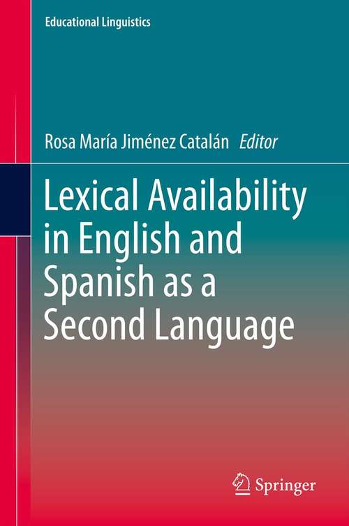 Book cover of Lexical Availability in English and Spanish as a Second Language (2014) (Educational Linguistics #17)