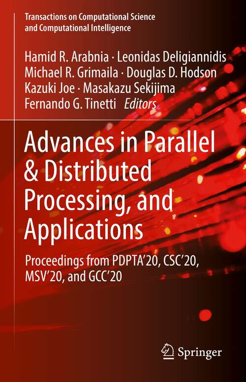 Book cover of Advances in Parallel & Distributed Processing, and Applications: Proceedings from PDPTA'20, CSC'20, MSV'20, and GCC'20 (1st ed. 2021) (Transactions on Computational Science and Computational Intelligence)