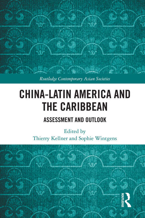 Book cover of China-Latin America and the Caribbean: Assessment and Outlook (Routledge Contemporary Asian Societies)