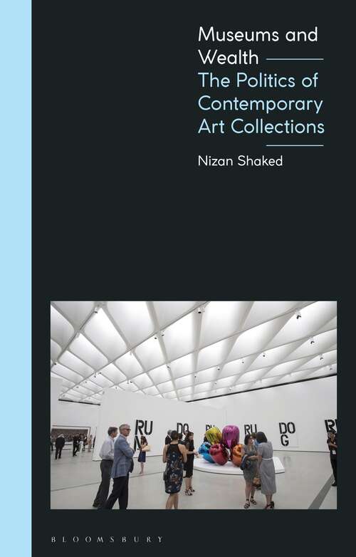 Book cover of Museums and Wealth: The Politics of Contemporary Art Collections