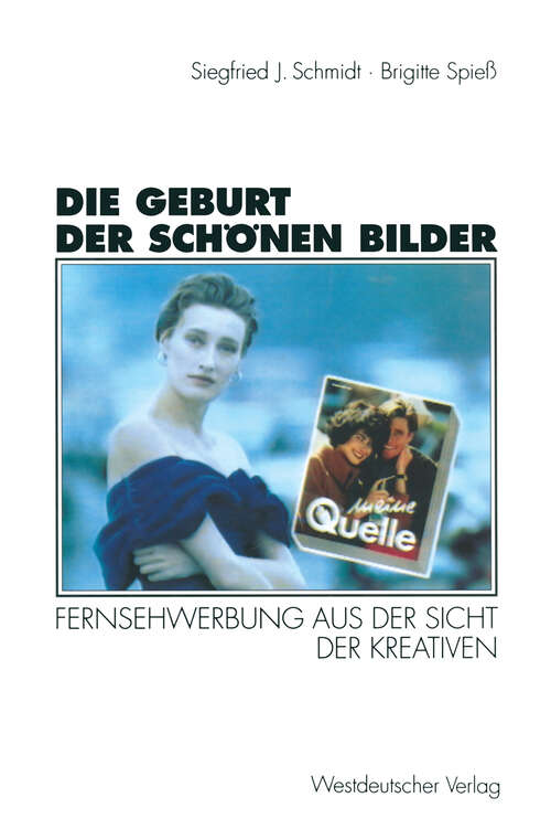 Book cover of Die Geburt der schönen Bilder: Fernsehwerbung aus der Sicht der Kreativen (1994)