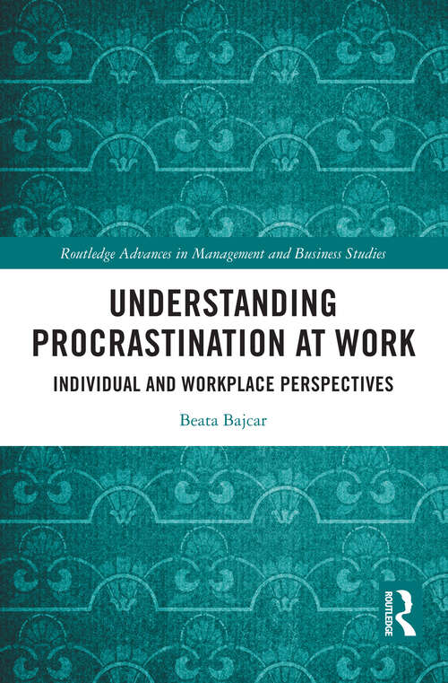 Book cover of Understanding Procrastination at Work: Individual and Workplace Perspectives (ISSN)