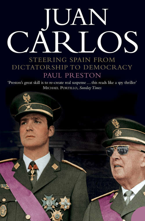 Book cover of Juan Carlos (Text Only): Steering Spain From Dictatorship To Democracy (text Only) (ePub edition)