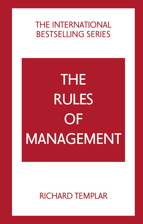 Book cover of Rules of Management: A Definitive Code For Managerial Success (5) (Richard Templar's Rules Ser.)