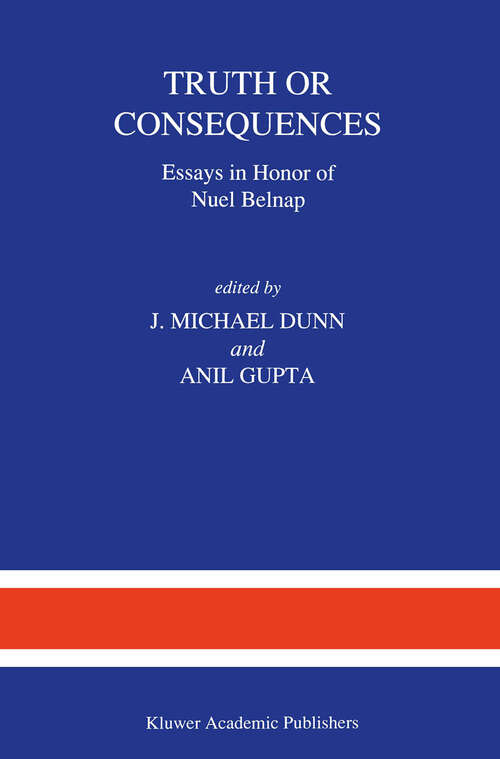 Book cover of Truth or Consequences: Essays in Honor of Nuel Belnap (1990)