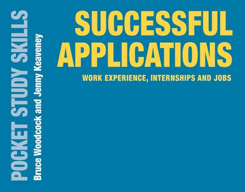 Book cover of Successful Applications: Work Experience, Internships and Jobs (Pocket Study Skills)