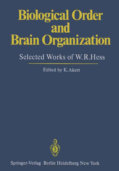 Book cover of Biological Order and Brain Organization: Selected Works of W.R.Hess (1981)