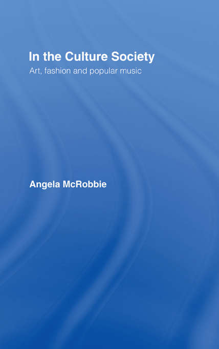 Book cover of In the Culture Society: Art, Fashion and Popular Music