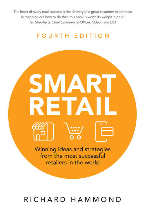 Book cover of Smart Retail: Winning Ideas And Strategies From The Most Successful Retailers In The World (2)