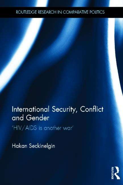 Book cover of International Security, Conflict and Gender: HIV/Aids is Another War (PDF)