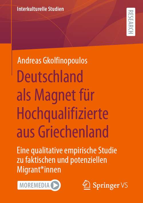 Book cover of Deutschland als Magnet für Hochqualifizierte aus Griechenland: Eine qualitative empirische Studie zu faktischen und potenziellen Migrant*innen (1. Aufl. 2022) (Interkulturelle Studien)