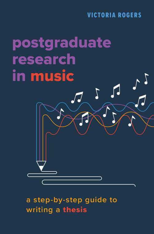 Book cover of Postgraduate Research in Music: A Step-by-Step Guide to Writing a Thesis