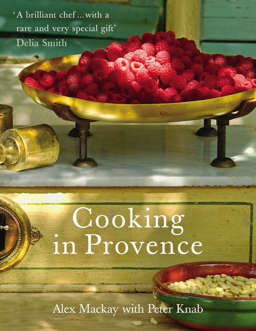 Book cover of Cooking in Provence: Over 70 Timeless Recipes