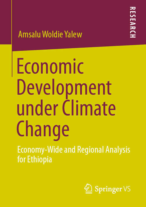 Book cover of Economic Development under Climate Change: Economy-Wide and Regional Analysis for Ethiopia (1st ed. 2020)