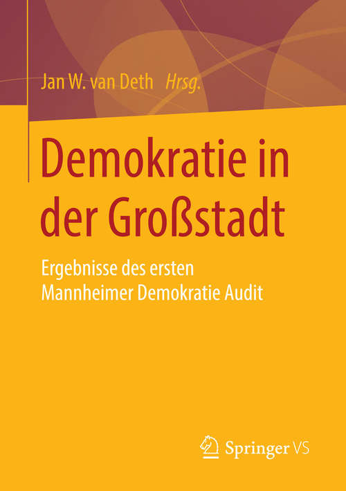 Book cover of Demokratie in der Großstadt: Ergebnisse des ersten Mannheimer Demokratie Audit (2014)