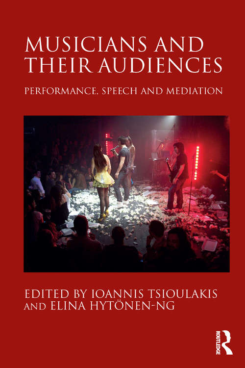 Book cover of Musicians and their Audiences: Performance, Speech and Mediation