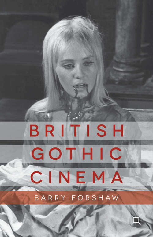 Book cover of British Gothic Cinema (2013) (Palgrave Gothic)