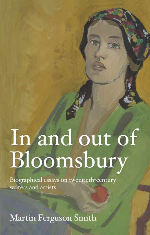 Book cover of In and out of Bloomsbury: Biographical essays on twentieth-century writers and artists