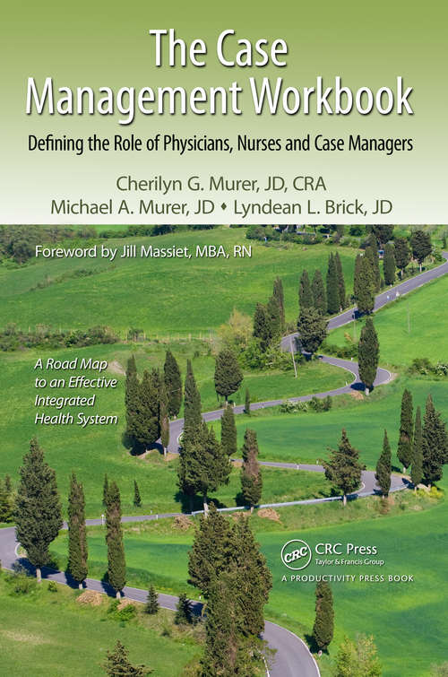 Book cover of The Case Management Workbook: Defining the Role of Physicians, Nurses and Case Managers