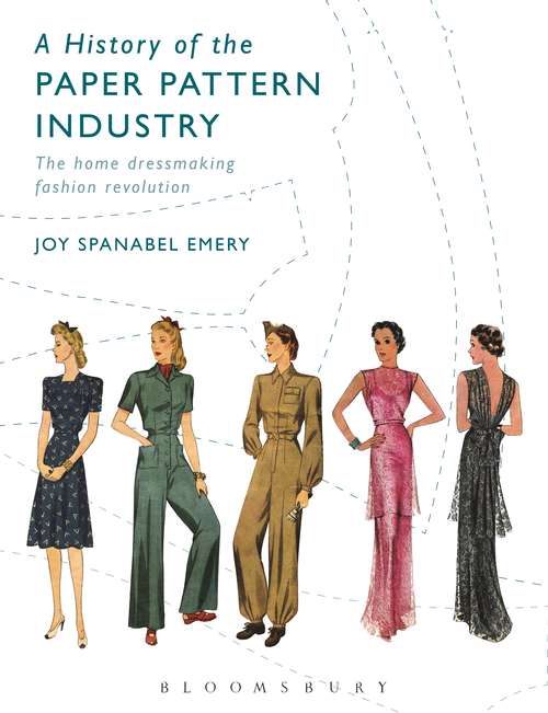 Book cover of A History of the Paper Pattern Industry: The Home Dressmaking Fashion Revolution