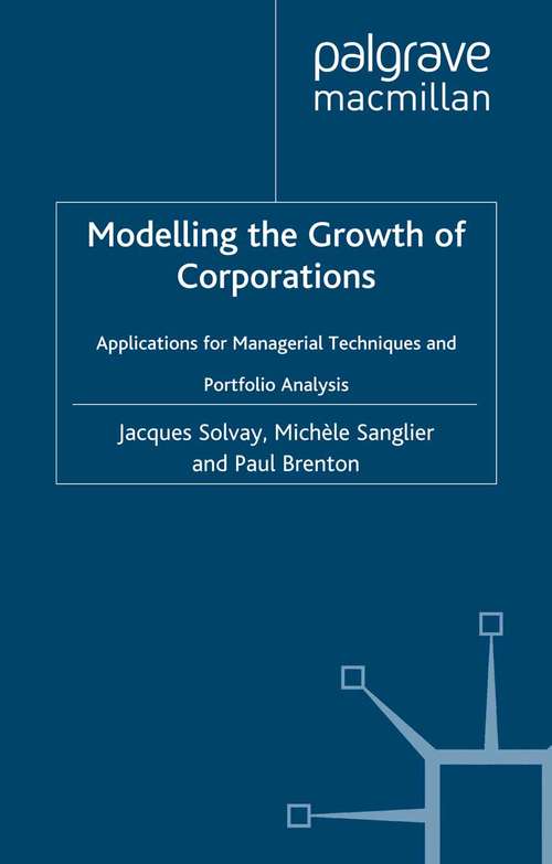 Book cover of Modelling the Growth of Corporations: Applications for Managerial Techniques and Portfolio Analysis (2001)