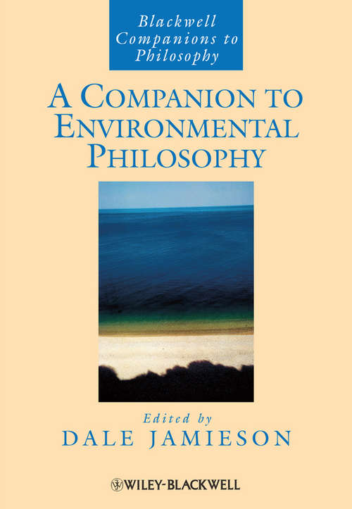 Book cover of A Companion to Environmental Philosophy (Blackwell Companions to Philosophy)