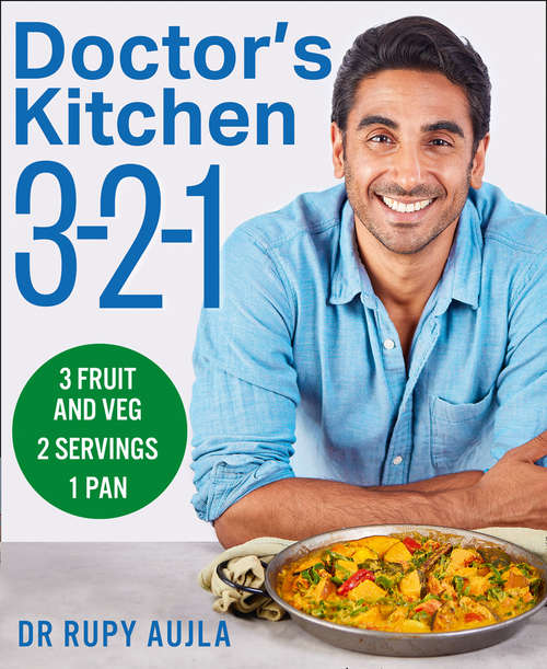 Book cover of Doctor’s Kitchen 3-2-1: Three Portions Of Fruit Or Vegetables For Two People In One Delicious Dish - All Made In One Pan (ePub edition)