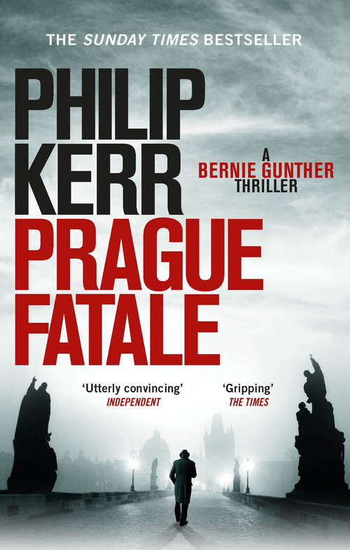Book cover of Prague Fatale: gripping historical thriller from a global bestselling author (Bernie Gunther: No. 8)