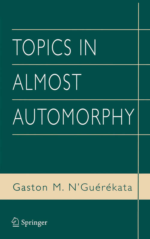 Book cover of Topics in Almost Automorphy (2005)