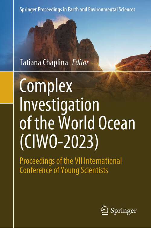 Book cover of Complex Investigation of the World Ocean: Proceedings of the VII International Conference of Young Scientists (1st ed. 2023) (Springer Proceedings in Earth and Environmental Sciences)