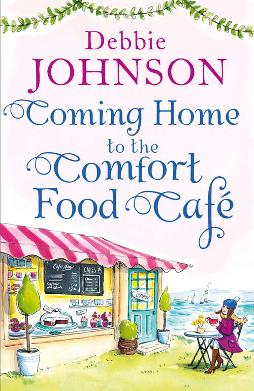 Book cover of Coming Home to the Comfort Food Café: There's Nothing Good Friends And A Piece Of Cake Won't Fix (ePub edition)