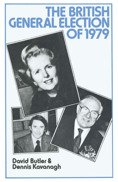 Book cover of The British General Election of 1979 (1st ed. 1980) (The\british General Elections 1945-92 Ser.)