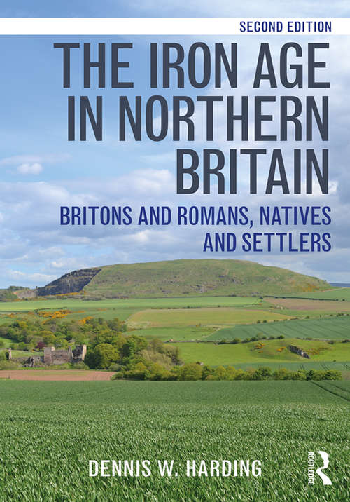 Book cover of The Iron Age in Northern Britain: Britons and Romans, Natives and Settlers (2)