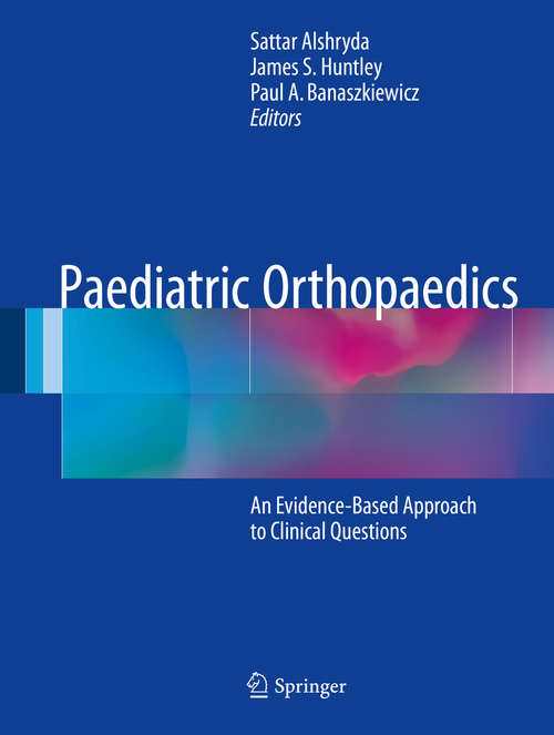 Book cover of Paediatric Orthopaedics: An Evidence-Based Approach to Clinical Questions