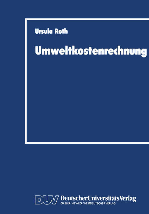 Book cover of Umweltkostenrechnung: Grundlagen und Konzeption aus betriebswirtschaftlicher Sicht (1992)