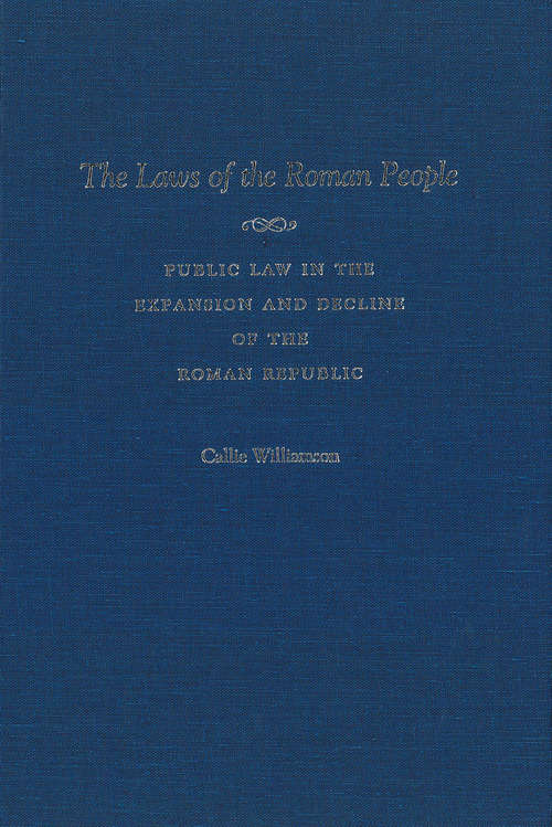 Book cover of The Laws of the Roman People: Public Law in the Expansion and Decline of the Roman Republic